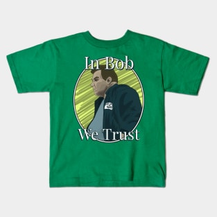 In Bob we Trust Kids T-Shirt